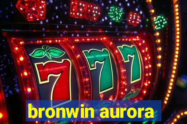 bronwin aurora